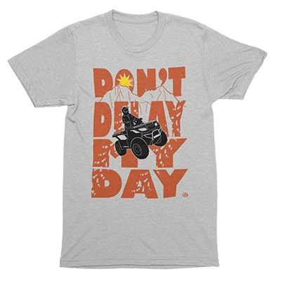 Don't Delay My Day - ATV Off Roading